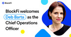 Deborah Barta Joins BlockFi as Chief Operating Officer...