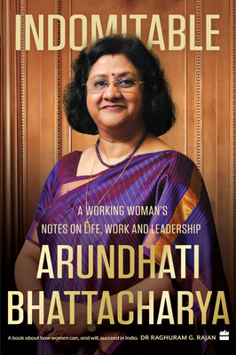 Indomitable: A Working Woman's Notes on Life, Work and Leadership by Arundhati Bhattacharya (PRNewsfoto/HarperCollins Publishers India)