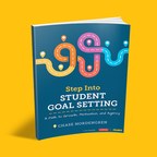 New Book Out Today Guiding Educators on Using Goals to Amplify Student Learning