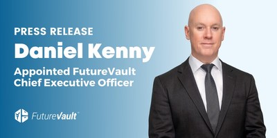Daniel Kenny, Former HSBC Global Executive, Appointed Chief Executive Officer at FutureVault (CNW Group/FutureVault Inc.)