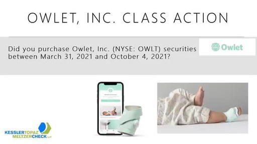 OWLT INVESTOR REMINDER:  Kessler Topaz Meltzer &amp; Check, LLP Announces January 18, 2022 Deadline in Securities Fraud Class Action Lawsuit Filed Against of Owlet, Inc.  Investors