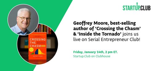 Geoffrey Moore, Best-Selling Author of Business Classic Crossing the Chasm: Marketing and Selling High-Tech Products to Mainstream Customers and Inside the Tornado: Strategies for Developing, Leveraging, and Surviving Hypergrowth Markets on Startup Club's Serial Entrepreneur Show on Clubhouse