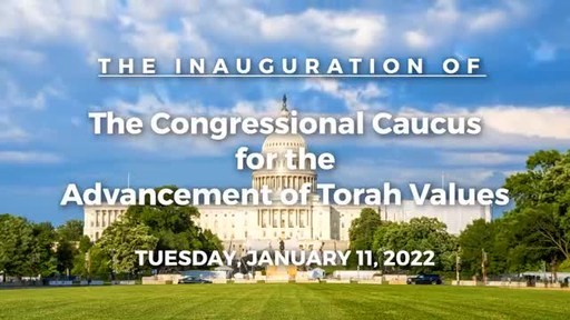 DEMOCRATS AND REPUBLICANS INAUGURATE THE CONGRESSIONAL CAUCUS FOR THE ADVANCEMENT OF TORAH VALUES