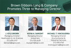 Brown Gibbons Lang &amp; Company Promotes Three to Managing Director