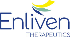 ENLIVEN THERAPEUTICS PROVIDES CORPORATE UPDATE ON FINANCING, EXPANSION OF BOARD AND LEADERSHIP TEAM