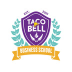 TACO BELL® BUSINESS SCHOOL IS THE HOTTEST NEW THING IN EDUCATION...
