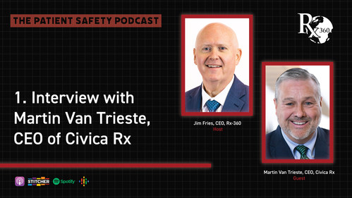 Episode 1 of The Patient Safety Podcast: Interview with Martin Van Trieste, CEO of CivicaRx.