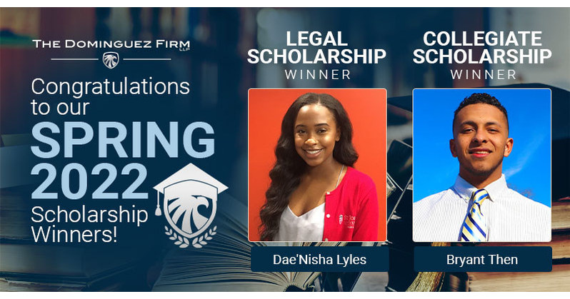 The Dominguez Firm Congratulates Our Spring 2022 Scholarship Winners