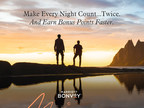 MARRIOTT BONVOY® MAKES EACH NIGHT COUNT TWICE FOR MEMBERS WITH...