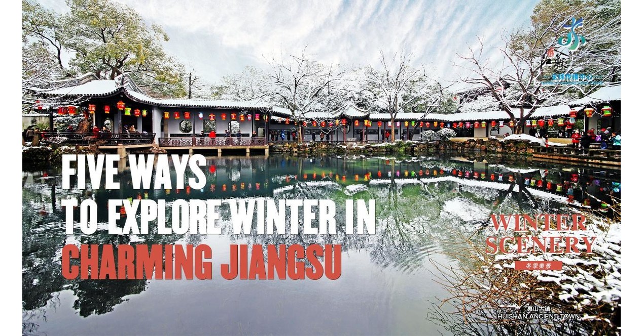Jiangsu launched 5 tourist routes to explore winter in Charm of Jiangsu