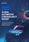 Upstream's 2022 Global Automotive Cybersecurity Report Highlights Actionable Insights Amid New Regulations