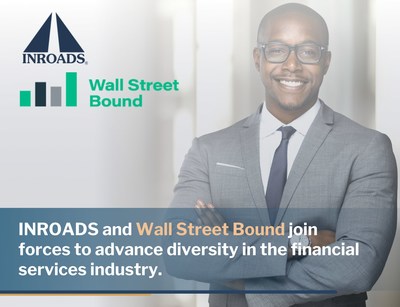 Together, INROADS and Wall Street Bound form a force to work towards the common goal of creating a diversity solutions platform for the financial services industry.