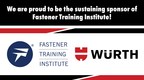 WÜRTH INDUSTRY NORTH AMERICA RENEWS EXCLUSIVE PARTNERSHIP WITH FASTENER TRAINING INSTITUTE AS 2022 SUSTAINING SPONSOR
