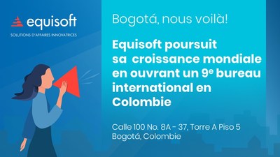 Equisoft poursuit sa croissance mondiale en Colombie (Groupe CNW/Equisoft)