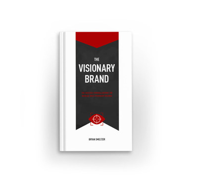 The Visionary Brand, The Success Formula Behind the World's Most Visionary Brands