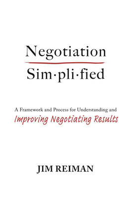 The debut book from Business Executive, Lawyer, and Negotiation Educator Jim Reiman, 