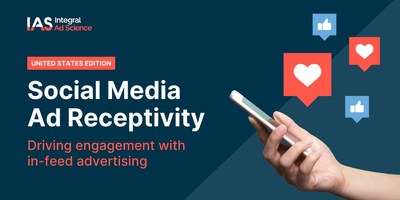 IAS releases Social Media Ad Receptivity study