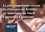 The Fertility Partners accueille le Centre de fertilité d'Ottawa dans son réseau croissant de cliniques partenaires