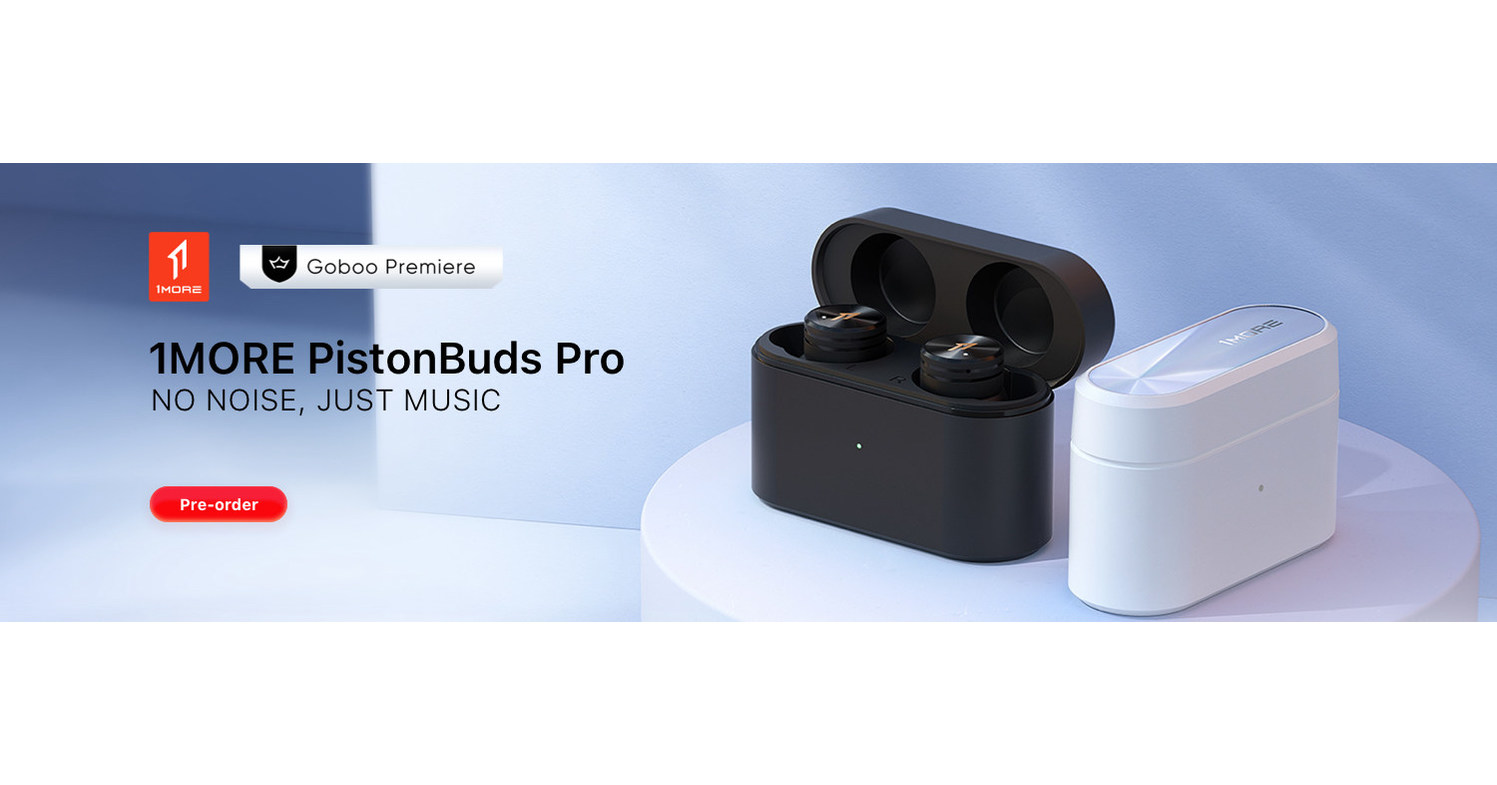 Lancement mondial exclusif des &eacute;couteurs PistonBuds Pro de 1MORE sur Goboo