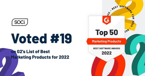 SOCi Voted #19 on G2's Best Software Awards 2022 Marketing Products List SOCi Voted #19 on G2's Best Software Awards 2022 Marketing Products List