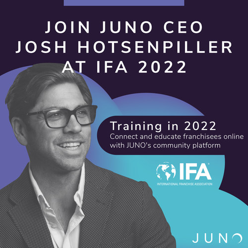 JUNO CEO Josh Hotsenpiller will speak about Training in 2022 at the International Franchise Association annual convention in San Diego this month.