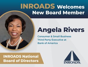BANK OF AMERICA EXECUTIVE ANGELA RIVERS JOINS INROADS NATIONAL BOARD OF DIRECTORS