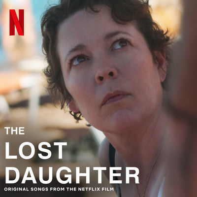 Listen to The Lost Daughter (Original Songs from the Netflix Film) Album Cover