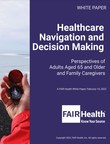 FAIR Health National Survey Reveals Role of Healthcare Costs in Decision Making for Older Adults