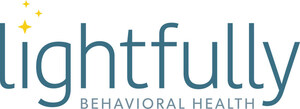 LIGHTFULLY BEHAVIORAL HEALTH LAUNCHES TWO OF 13 PRIMARY MENTAL HEALTH FACILITIES IN CALIFORNIA