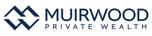 Muirwood Private Wealth Expands Team to Provide Multi-Generational Focus