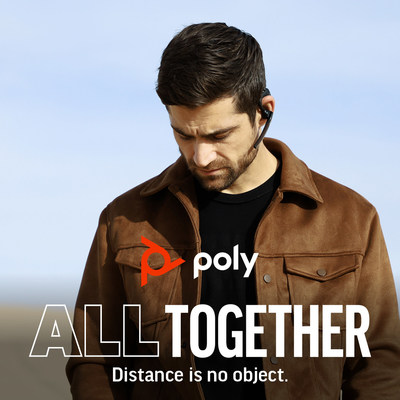 Poly unlocks the potential of hybrid work with its “All Together” campaign.
