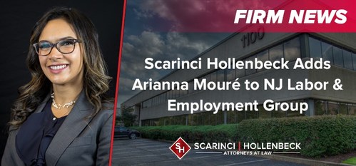 Scarinci Hollenbeck has expanded its New Jersey labor & employment practice with the addition of Arianna Mouré. Ms. Mouré has extensive experience counseling New Jersey & New York employers, both public and private, on various labor & employment issues.