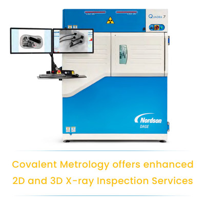 Covalent Metrology now offers enhanced 2D and 3D X-ray inspection services.