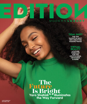 EDITION LEADS MODERN LUXURY'S NEXT WAVE SERIES WITH CHANGE AGENT YARA SHAHIDI ON COVER