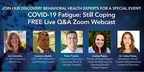 MEDIA ALERT! Discovery Behavioral Health Hosts 'COVID 19 Fatigue: Still Coping,' A Free-To-The- Public Webinar on Friday, Feb. 18, 11 am PT