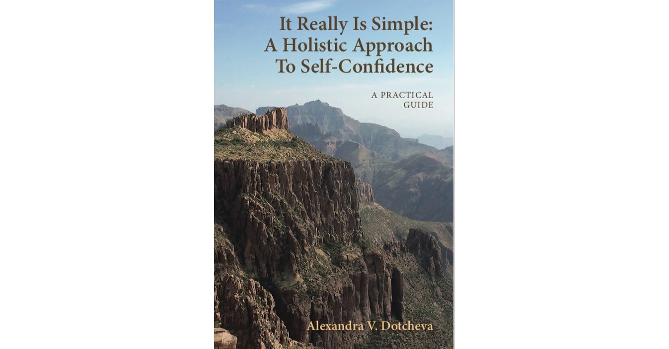 Going Through Midlife Crisis or Plagued by Self-Doubt? New Book Reveals a Holistic Method to Help Boost Your Self-Esteem, Build Self-Confidence, Overcome Fear of Failure, and Accomplish Your Wildest Dreams