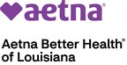 Aetna Better Health Selected to Continue Serving Louisiana Medicaid Program