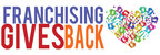 Franchise Businesses And Their Charities Honored At Fourth Annual "Franchising Gives Back" Awards Dinner