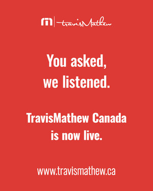 TRAVISMATHEW LAUNCHES CANADIAN EXPANSION