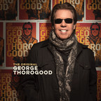GEORGE THOROGOOD'S SONGCRAFT SHINES ON THE ORIGINAL GEORGE THOROGOOD