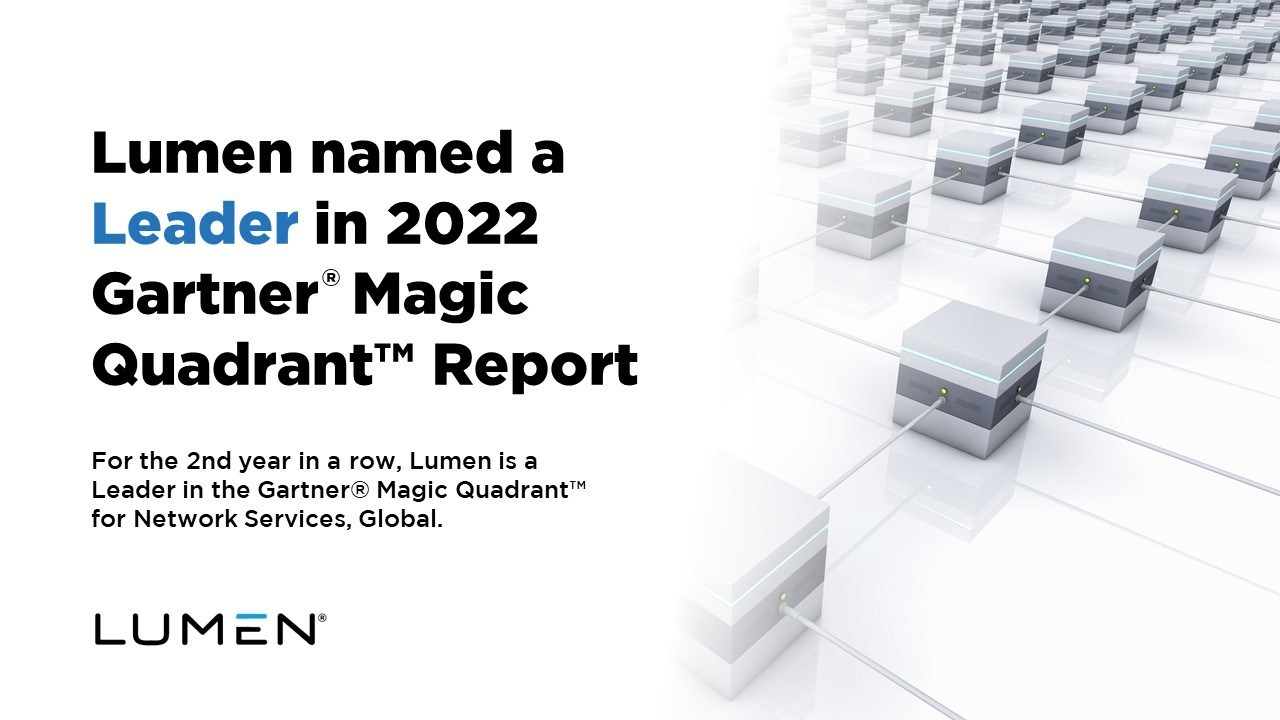 Lumen named a in the Gartner® Quadrant™ for Network Services, Global - Feb 25, 2022