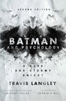 Dr. Travis Langley Releases Second Edition of Acclaimed Book BATMAN AND PSYCHOLOGY