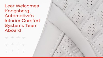 Lear Welcomes Kongsberg Automotive’s Interior Comfort Team Aboard