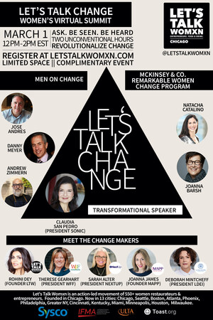 LET'S TALK CHANGE, MARCH 1: VIRTUAL WOMEN'S SUMMIT WITH JOSE ANDRES, ANDREW ZIMMERN, DANNY MEYER, CLAUDIA SAN PEDRO, MCKINSEY &amp; CO. REMARKABLE WOMEN PROGRAM &amp; CHANGE-MAKERS