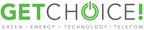 CHOICE! ENERGY MANAGEMENT REBRANDS TO GETCHOICE! AS IT EXPANDS ITS SERVICE LINEUP TO TELECOM, INFRASTRUCTURE, RENEWABLE ENERGY AND SUSTAINABILITY SOLUTIONS