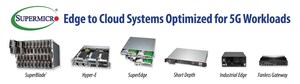 Supermicro Total IT System Portfolio Delivers Industry-Leading, Seamless, Edge-to-Cloud Solutions to Growing 5G and Intelligent-Edge Markets