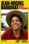 The Family of Jean-Michel Basquiat Announces Tickets for Jean-Michel Basquiat: King Pleasure© On Sale Beginning Today, February 28th at kingpleasure.basquiat.com