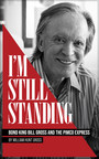 Bill Gross Announces New Book, 'I'm Still Standing: Bond King Bill Gross and the PIMCO Express' All Proceeds from Sales of the Book to Benefit Charity
