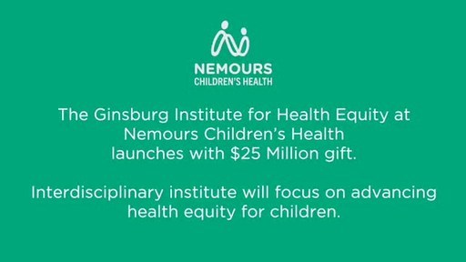The Ginsburg Institute for Health Equity at Nemours Children's...