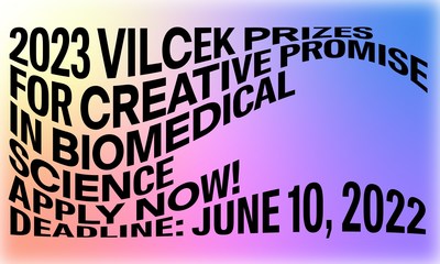 2023 Vilcek Prizes for Creative Promise in Biomedical Science: Apply Now!